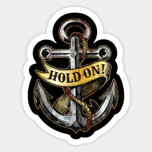 Inspirational Hold On Nautical Anchor Positive Message Sticker